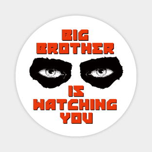 BIG BROTHER IS WATCHING YOU Magnet